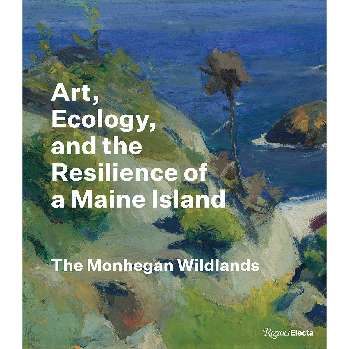 Art, Ecology, and the Resilience of a Maine Island: The Monhegan Wildlands exhibition catalogue