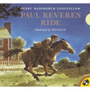 Paul Revere's Ride by Henry Wadsworth Longfellow, illustrated by Ted Rand