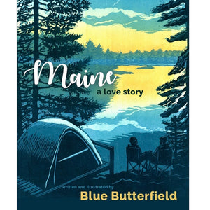 Maine, A Love Story, by Blue Butterfield