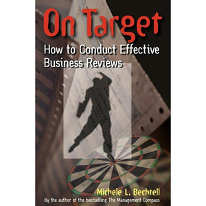 On Target: How to Conduct Effective Business Reviews by Michele Bechtell