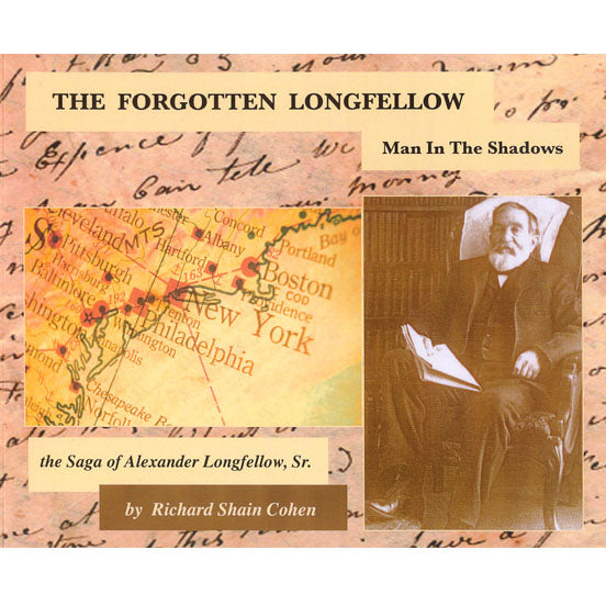 The Forgotten Longfellow: The Saga of Alexander Longfellow, Sr.