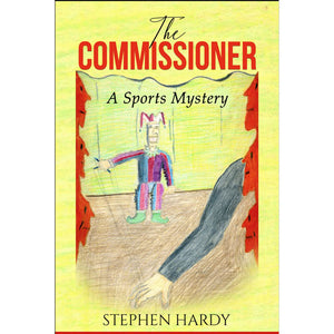 The Commissioner: A Sports Mystery by Stephen Hardy