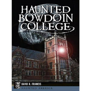 Haunted Bowdoin College by David Francis