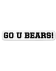 White rectangular sticker with black text GO U BEARS!
