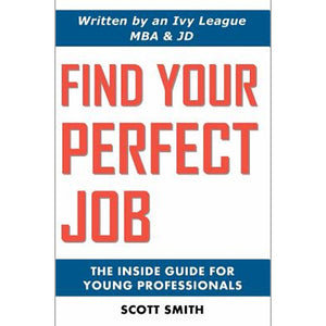 Find Your Perfect Job, by Scott Smith