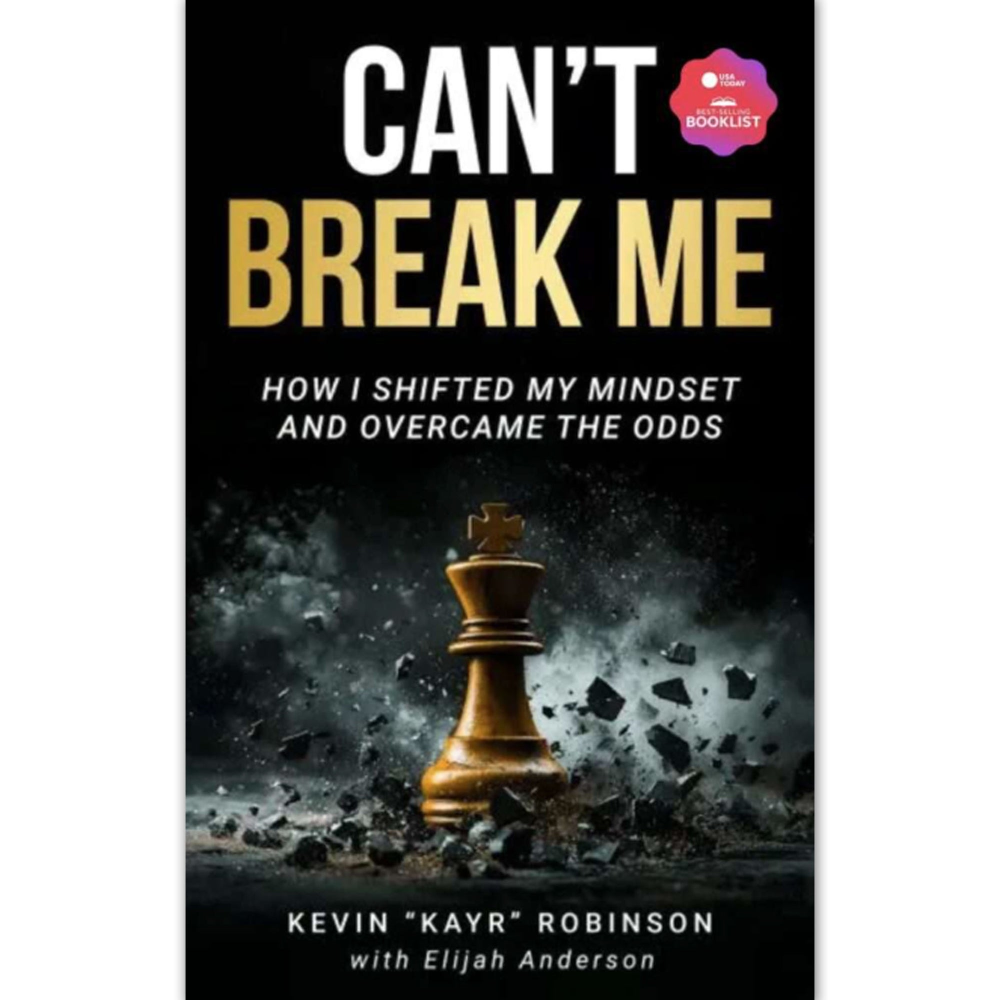 Book cover for 'Can't Break Me' by Kevin 'Kayr' Robinson with Elijah Anderson, featuring a black background, large gold and white title text, and a gold chess piece breaking through debris. A pink 'Booklist' badge appears in the top right.
