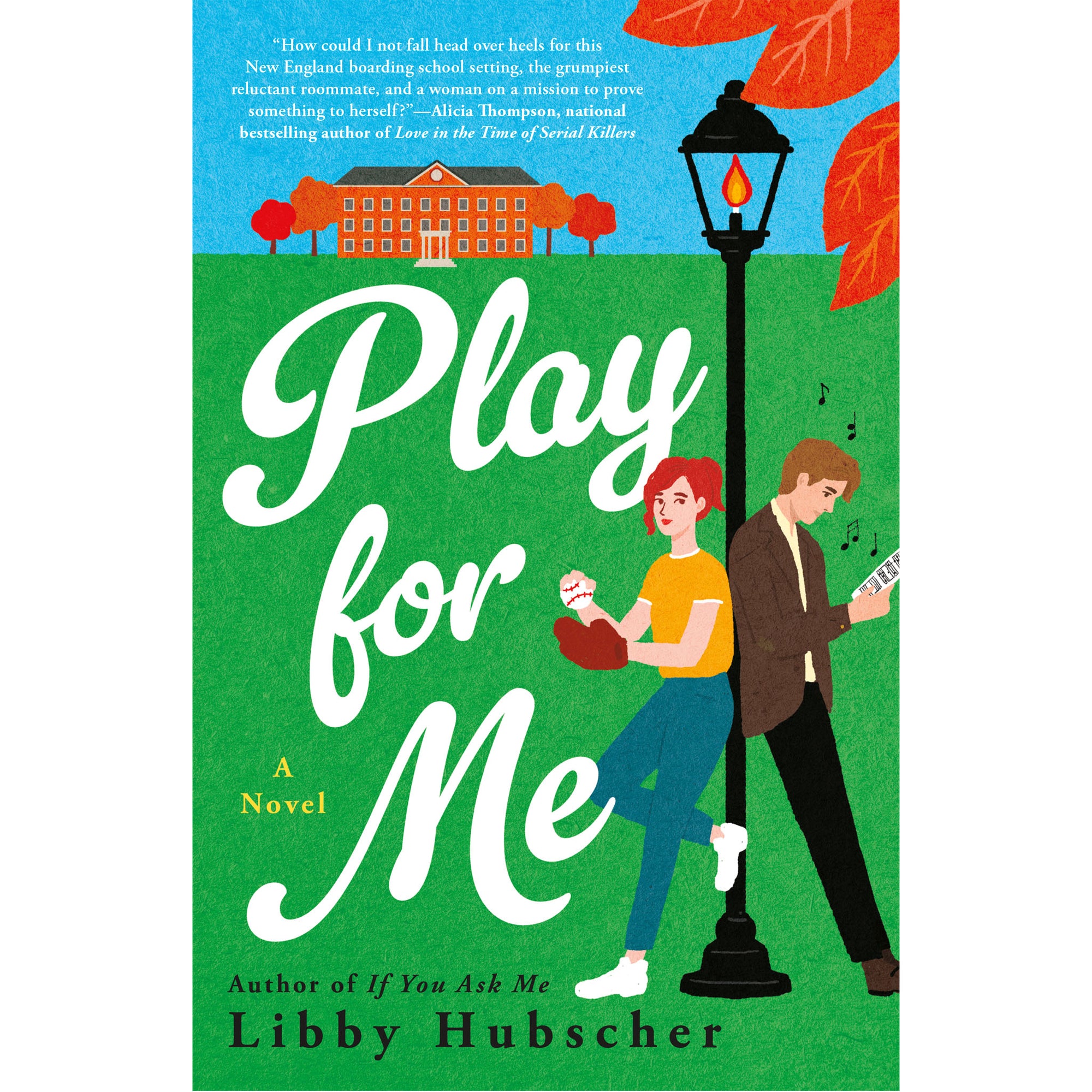 Book cover for the novel 'Play for Me' by Libby Hubscher, featuring a bright green background with large white script title text, an illustrated school building, red trees, a black lamppost, and two characters standing back-to-back near the lamp. The author's name appears at the bottom.