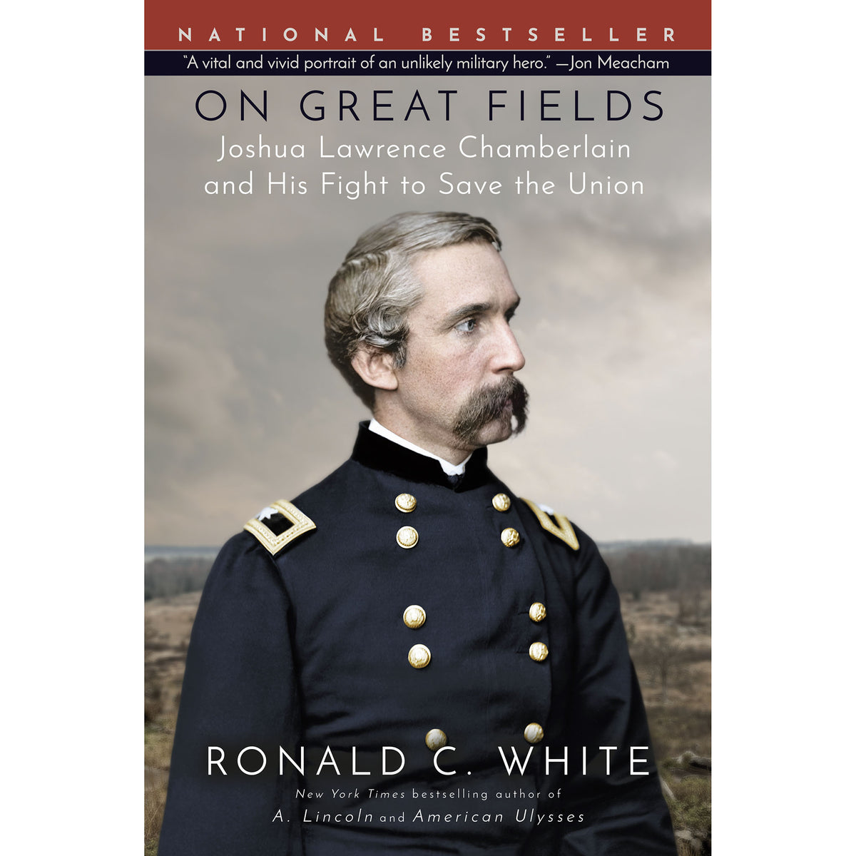 Book cover for 'On Great Fields: Joshua Lawrence Chamberlain and His Fight to Save the Union' by Ronald C. White, featuring a portrait of a Civil War general in a dark uniform against a cloudy sky.