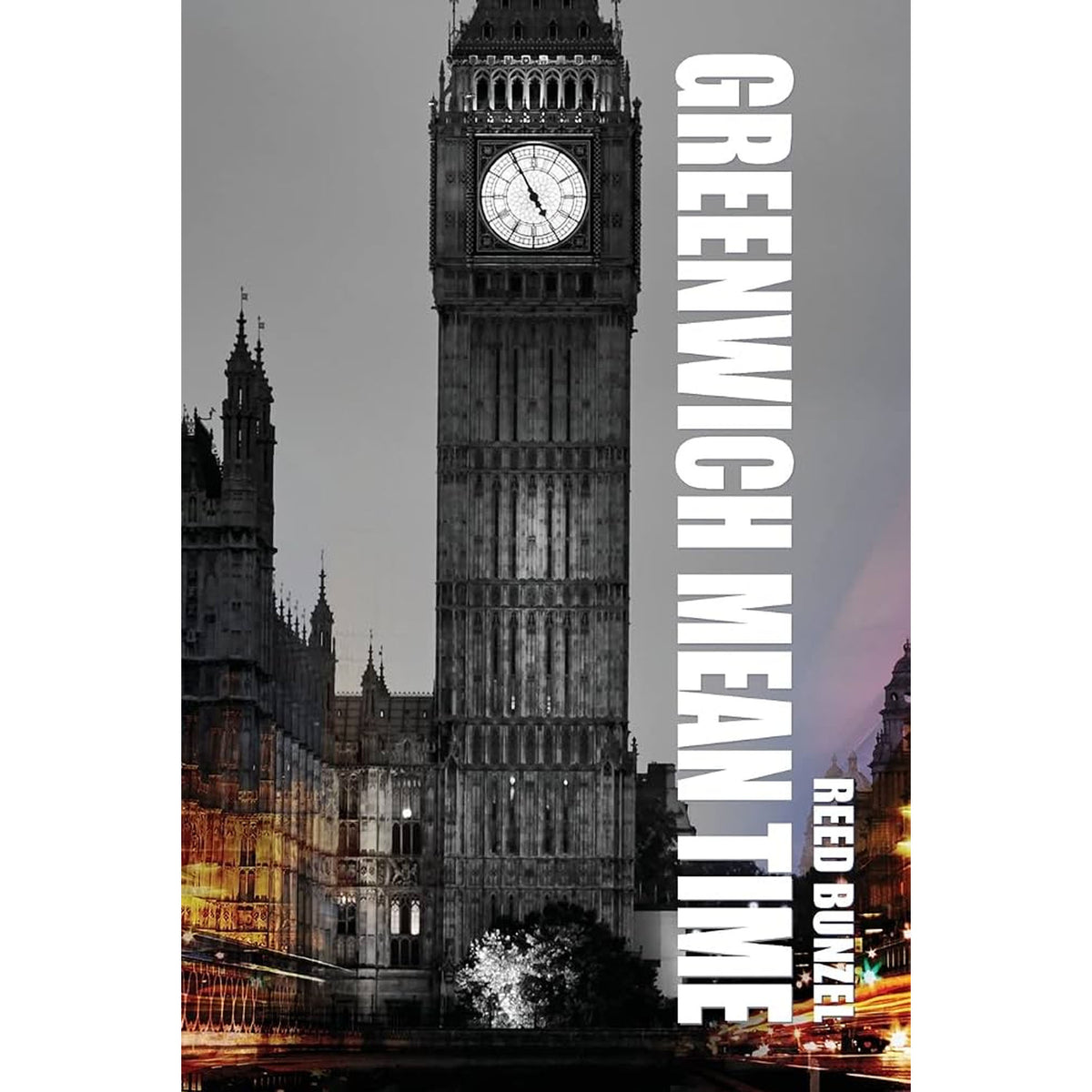 Book cover for 'Greenwich Mean Time' by Reed Bunzel, featuring a grayscale photograph of Big Ben and the Houses of Parliament with vertical white title text on the right.