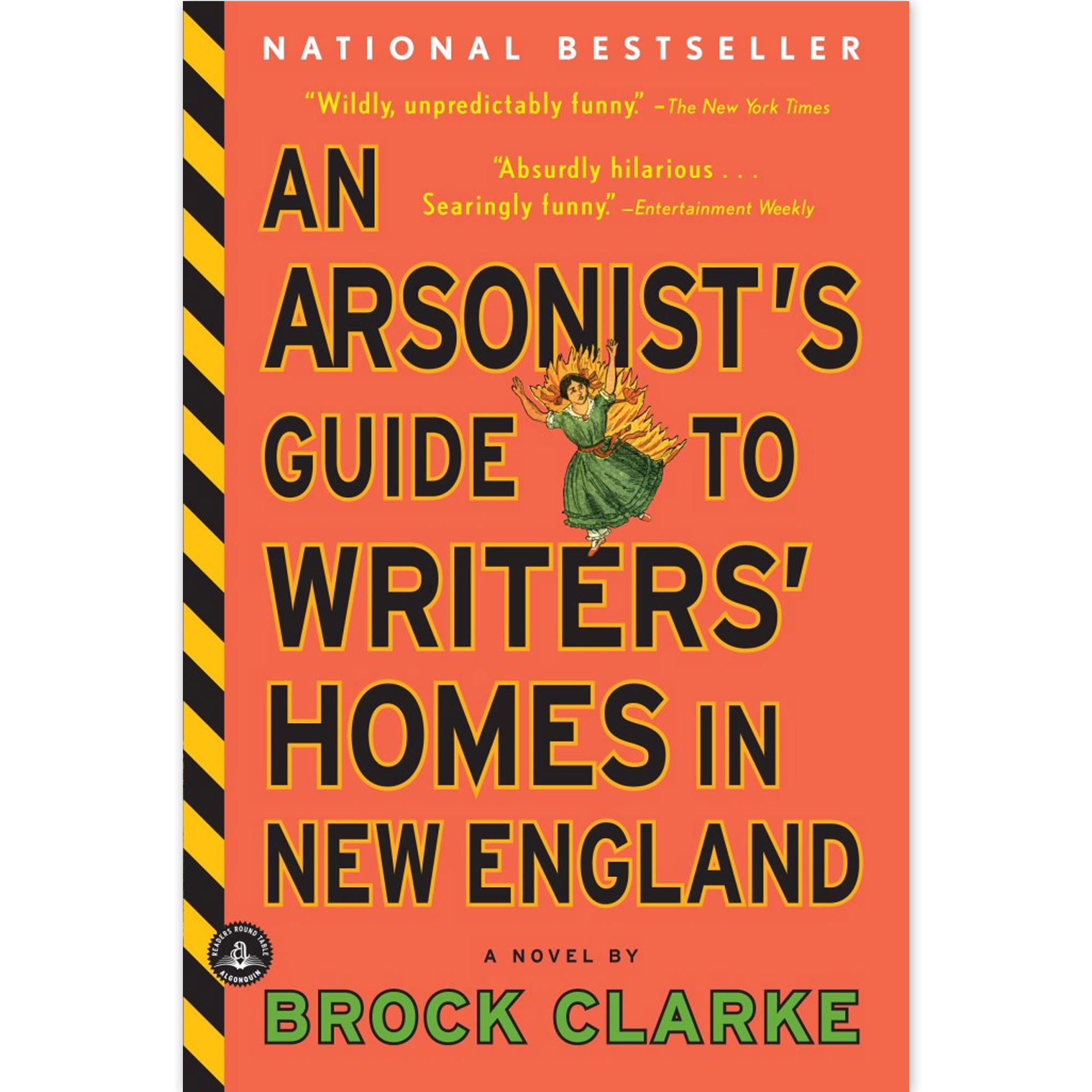 Book cover of the novel 'An Arsonist's Guide to Writers' Homes in New England' by Brock Clarke, featuring a bright orange background, bold black title text, a yellow-and-black hazard stripe down the left edge, and green author text at the bottom.