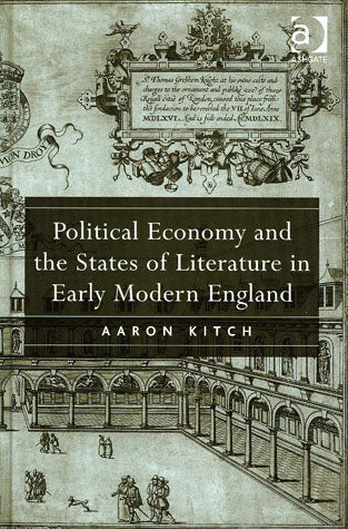 Political Economy & States of Literature in Early Modern England — Kitch
