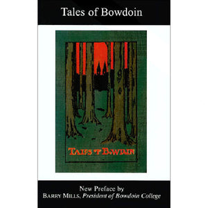 Tales of Bowdoin with new preface by Barry Mills '72