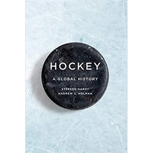 Hockey: A Global History, by Stephen Hardy
