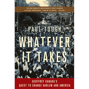 Cover of Whatever It Takes by Paul Tough, biography of Geoffrey Canada 1974