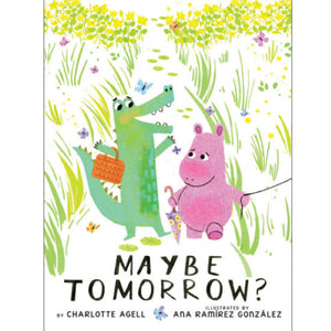 Maybe Tomorrow? by Charlotte Agell '81