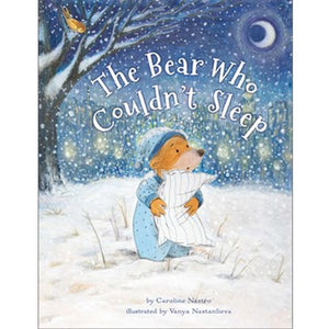 The Bear Who Couldn't Sleep by Caroline Nastro
