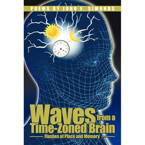 Waves from a Time-Zoned Brain, by John Simonds