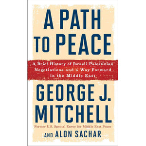 A Path to Peace by George Mitchell, Class of 1954