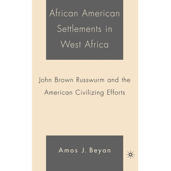 African American Settlements in West Africa John Brown Russwurm &
