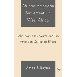 African American Settlements in West Africa by Amos Beyan