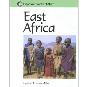 Indigenous Peoples of Africa: East Africa, by Cynthia L. Jenson-Elliott