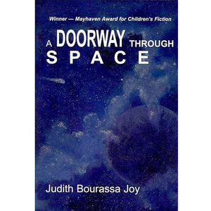 Doorway Through Space, by Judith Bourassa Joy