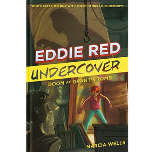 Eddie Red Undercover: Doom at Grant's Tomb, by Marcia Wells