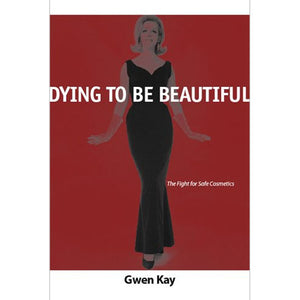 Dying to Be Beautiful, by Gwen Kay