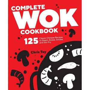 Complete Wok Cookbook by Chris Toy