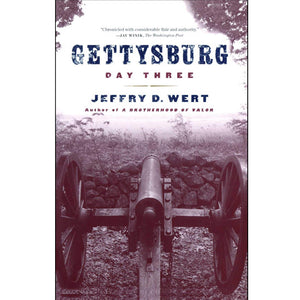Gettysburg, Day Three, by Jeffry D. Wert