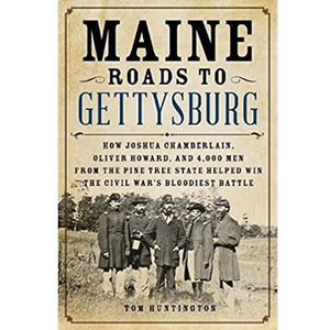 Maine Roads to Gettysburg by Tom Huntington