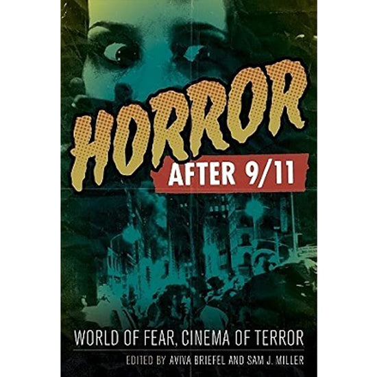 Horror After 9/11 by Aviva Briefel