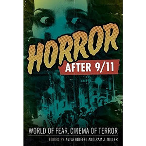 Horror After 9/11 by Aviva Briefel
