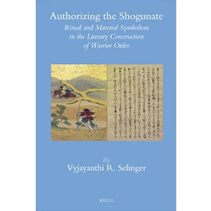 Authorizing the Shogunate by Vyjayanthi Selinger