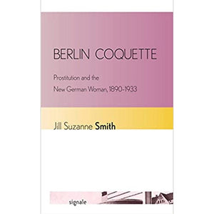 Berlin Coquette by Jill Suzanne Smith